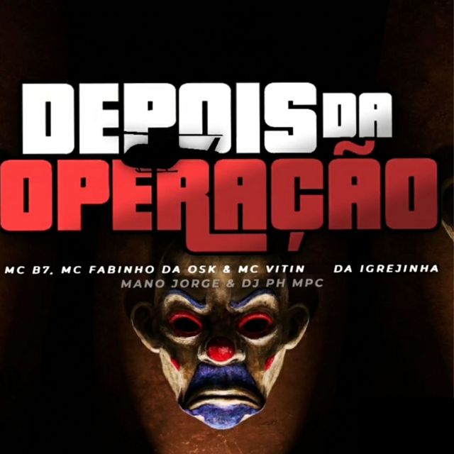 MANO JORGE - 'Depois Da Operação (funk) (feat. Mc Fabinho Da Osk & Mc B7 & DJ PH MPC & Mc Vitin Da Igrejinha)' [Ringtone]