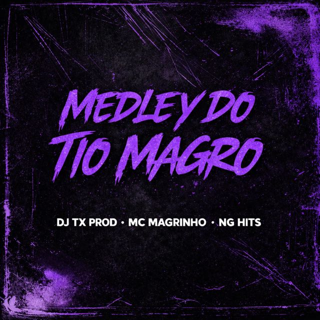 DJ TX PROD - 'MEDLEY DO TIO MAGRO (feat. MC MAGRINHO & NG HITS)' [Ringtone]