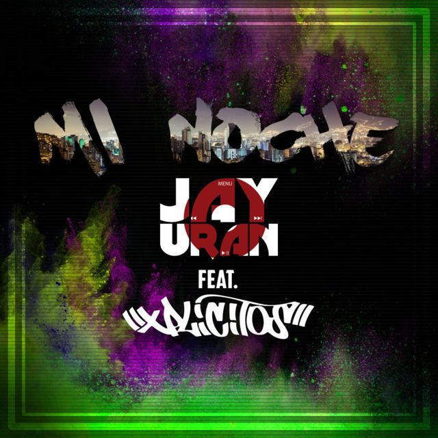 Jay Uran - 'Mi Noche (feat. Xplicitos)' [Ringtone]