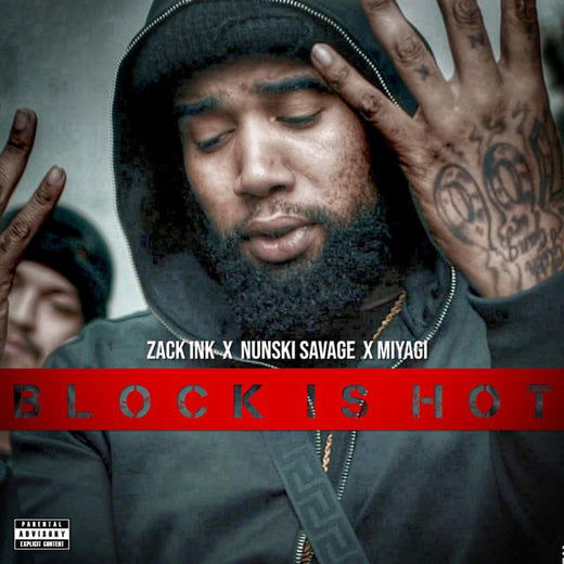 Zack Ink - 'Block Is Hot (feat. Miyagi & Nunski Savage)' [Ringtone]