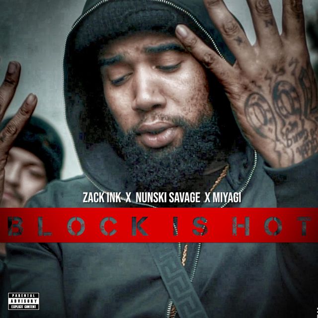 Zack Ink - 'Block Is Hot (feat. Miyagi & Nunski Savage)' [Ringtone]