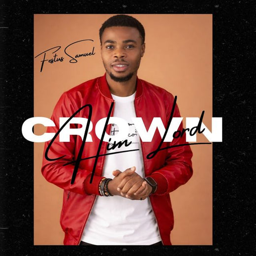 Festus Samuel - 'Crown Him Lord (Live)' [Ringtone]