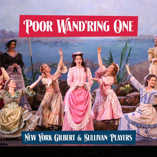 New York Gilbert - 'The Pirates Of Penzance - Poor Wand'ring One (feat. Sullivan Players)' [Ringtone]