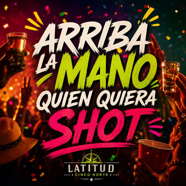 Latitud Cinco Norte - 'Arriba La Mano Quien Quiera Shot' [Ringtone]