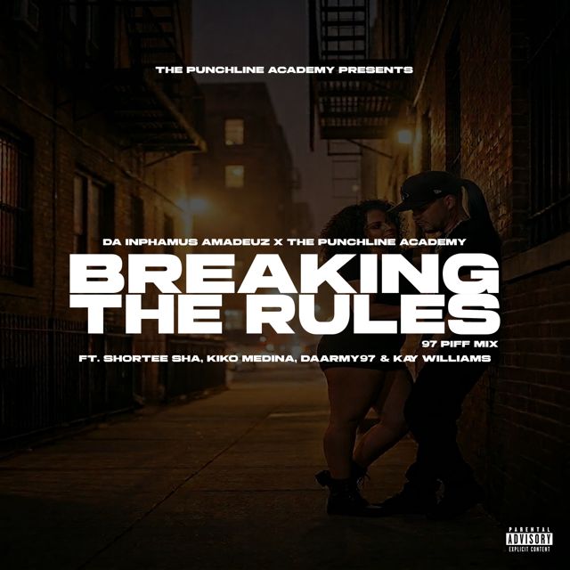 Da Inphamus Amadeuz - 'Breaking The Rules (Remix) (feat. The Punchline Academy & Shortee Sha & Kiko Medina & Kay Williams & DAARMY97)' [Ringtone]