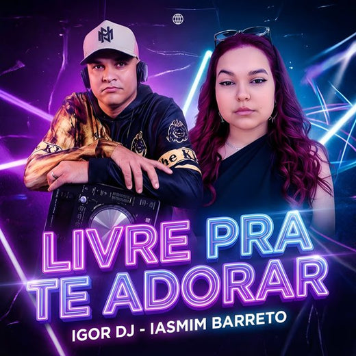 Igor Dj - 'Livre pra te adorar (feat. Iasmim barreto & DJ MOTHÉ)' [Ringtone]