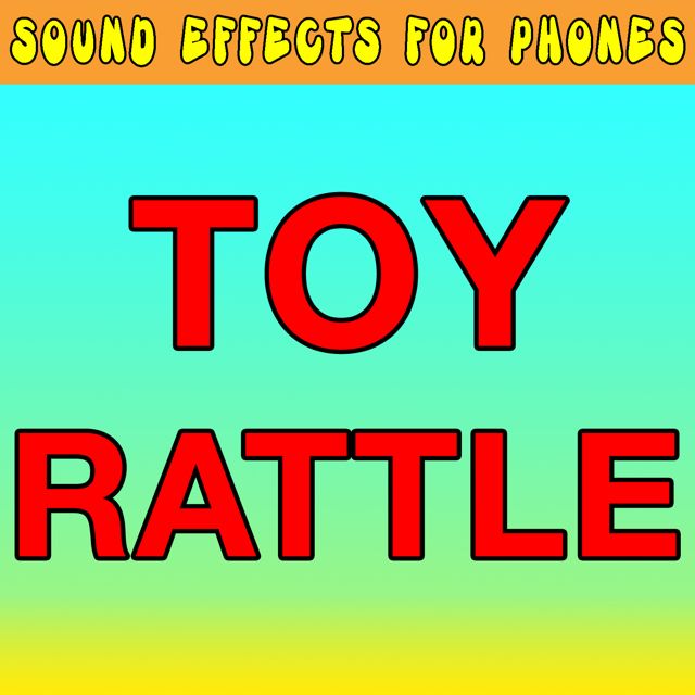 Sound Effects For Phones - 'Toy Rattle (Text Tone)' [Ringtone]