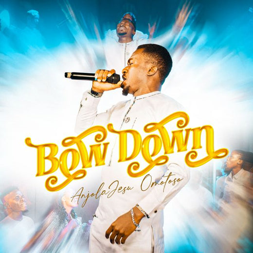 ANJOLAJESU OMOTOSO - 'BOW DOWN' [Ringtone]
