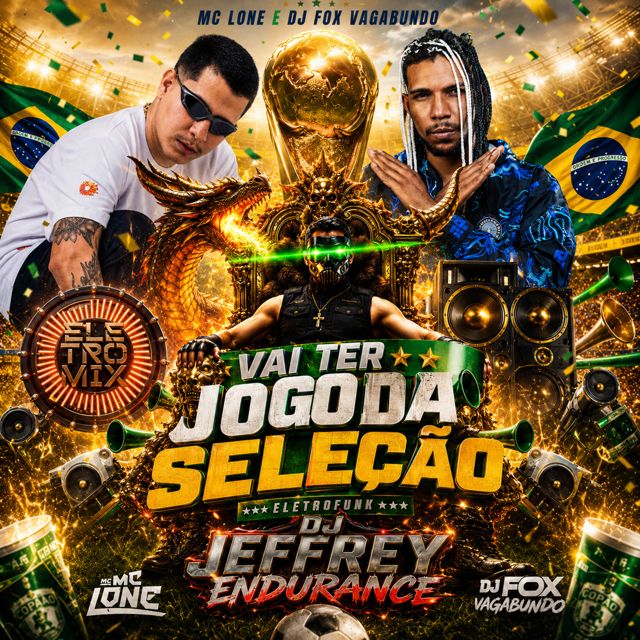 MC LONE - 'VAI TER JOGO DA SELEÇÃO ELETROFUNK (feat. Dj Fox Vagabundo & Dj Jeffrey Endurance & Eletromix)' [Ringtone]