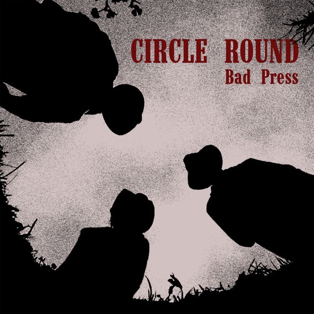 Bad Press - 'Circle Round' [Ringtone]
