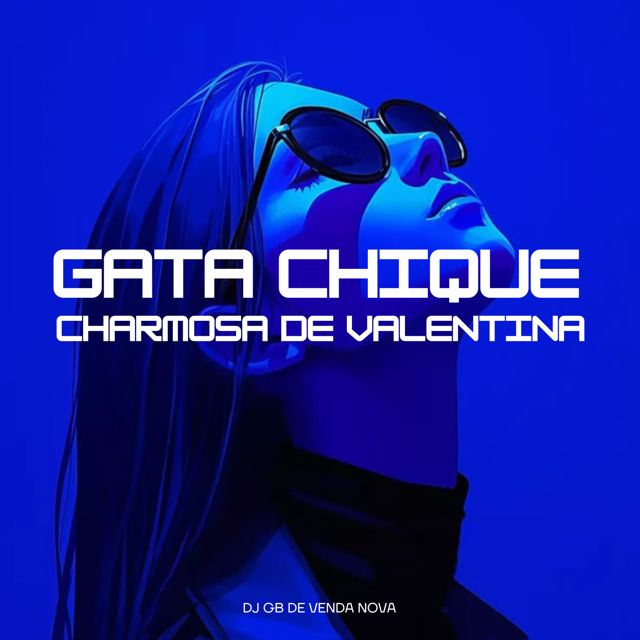 DJ GB De Venda Nova - 'Gata Chique Charmosa de Valentina' [Ringtone]