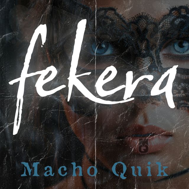 Macho Quik - 'fekera' [Ringtone]