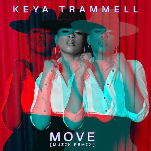 Keya Trammell - 'MOVE (MUZIK REMIX) (feat. Wes Julien)' [Ringtone]