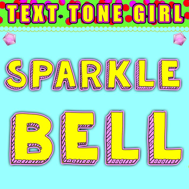 Text Tone Girl - 'Sparkle Bell (Text Tone)' [Ringtone]