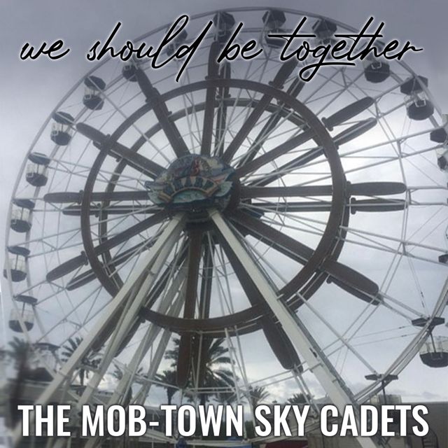 The Mob-Town Sky Cadets - 'We Should Be Together' [Ringtone]
