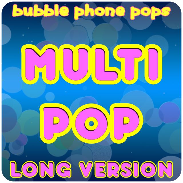 Bubble Boy - 'Multi Pop (Long Version)' [Ringtone]