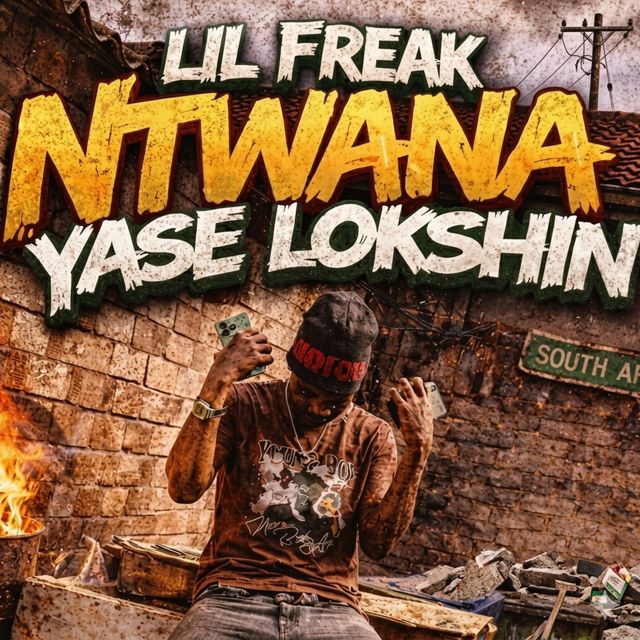 Lil Freak - 'Ntwana Yase Lokshin' [Ringtone]
