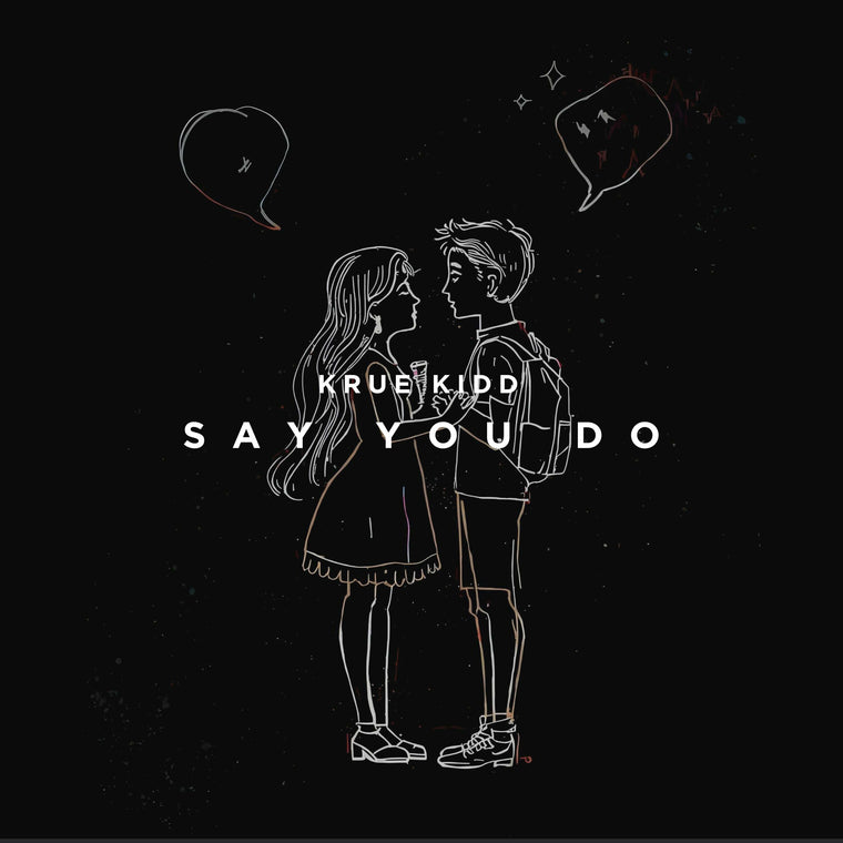 Krue Kidd - 'Say You Do' [Ringtone]
