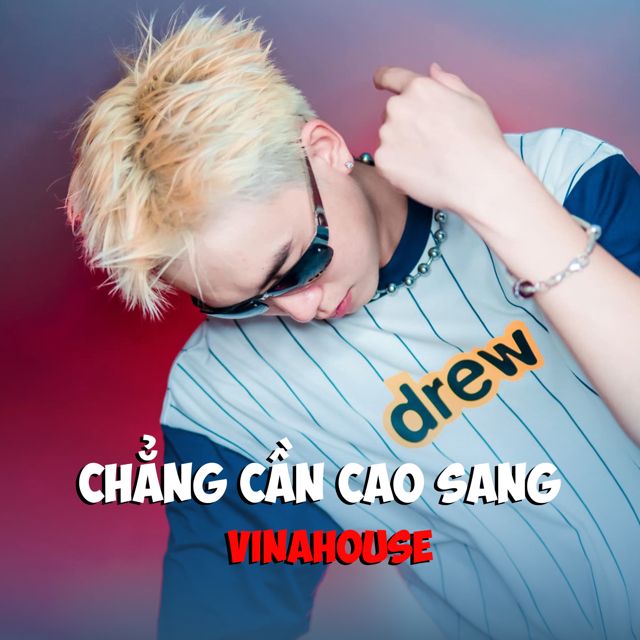 Anh Rồng - 'Chẳng Cần Cao Sang (Vinahouse)' [Ringtone]