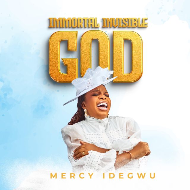 Mercy Idegwu - 'Immortal Invisible God' [Ringtone]