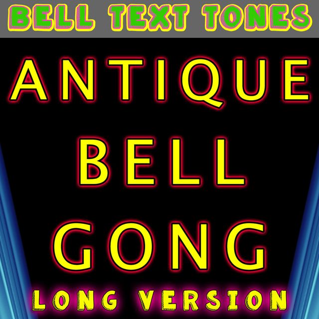 Bell Text Tones - 'Antique Bell Gong Long Version' [Ringtone]
