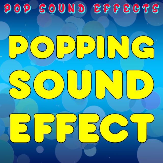 Pop Sound Effects - 'Popping Sound Effect' [Ringtone]