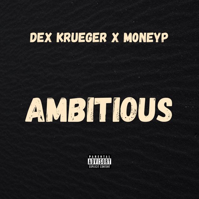 Dex Krueger - 'Ambitious (feat. M0neyp)' [Ringtone]