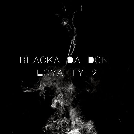 Blacka Da Don - 'Loyalty 2' [Ringtone]