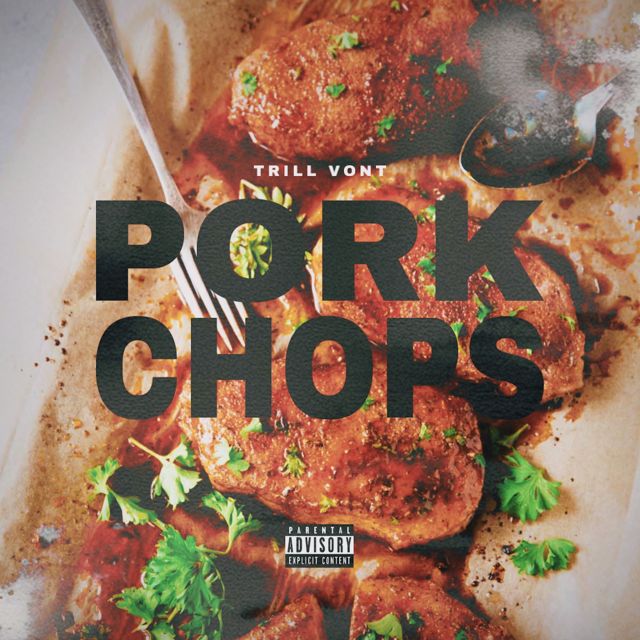 Trill Vont - 'Pork Chops (Freestyle)' [Ringtone]