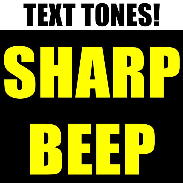 Text! Tones! - 'Sharp Beep (Text Tone)' [Ringtone]