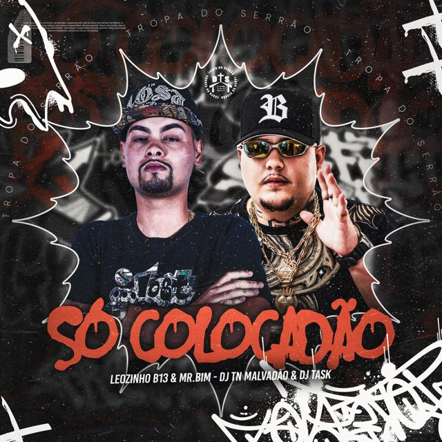 Dj Tn Malvadão - 'SÓ COLOCADÃO (feat. DJ TASK & Mc Leozinho B13 & Mc Mr. Bim)' [Ringtone]