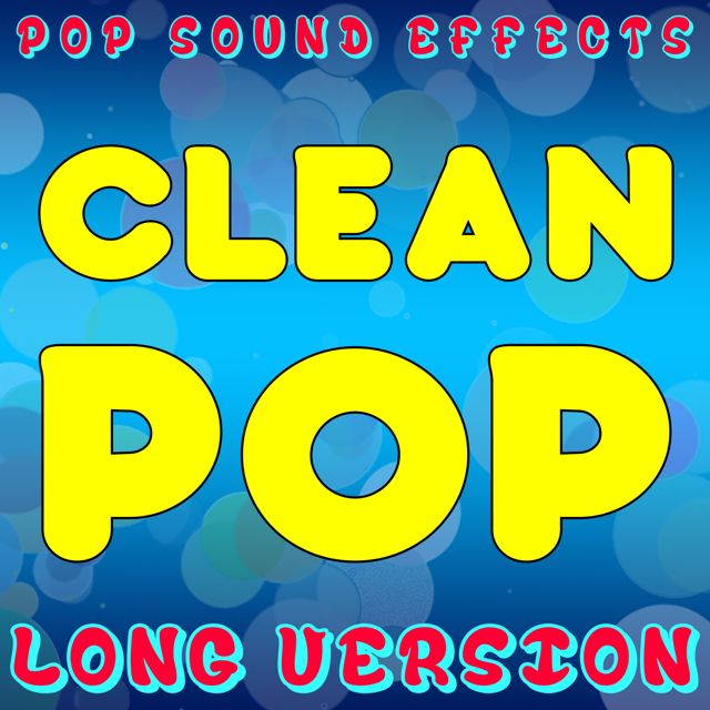 Pop Sound Effects - 'Clean Pop (Long Version)' [Ringtone]