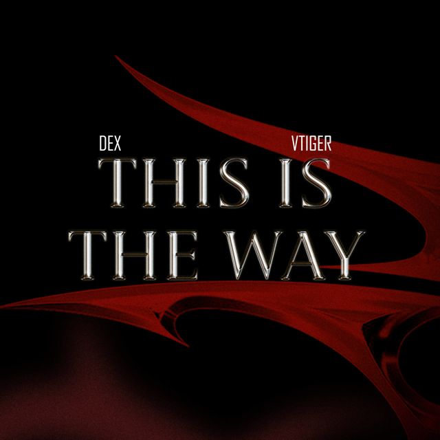 Dex - 'This Is The Way (feat. VTiger)' [Ringtone]