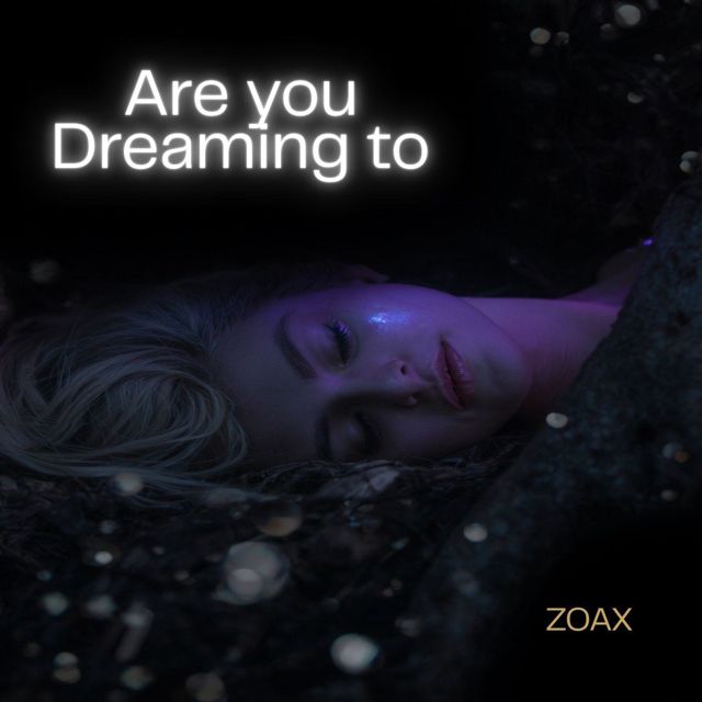 ZOAX - 'Are you dreaming to' [Ringtone]