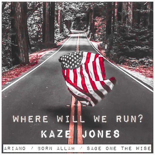 Kaze Jones - 'Where Will We Run? (feat. Ariano, Sage One The Wise & Born Allah)' [Ringtone]