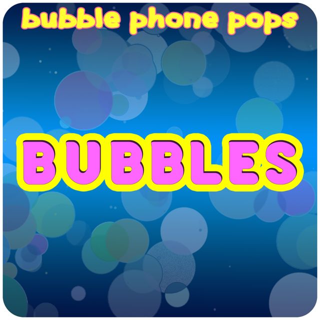 Bubble Phone Pops - 'Bubbles' [Ringtone]