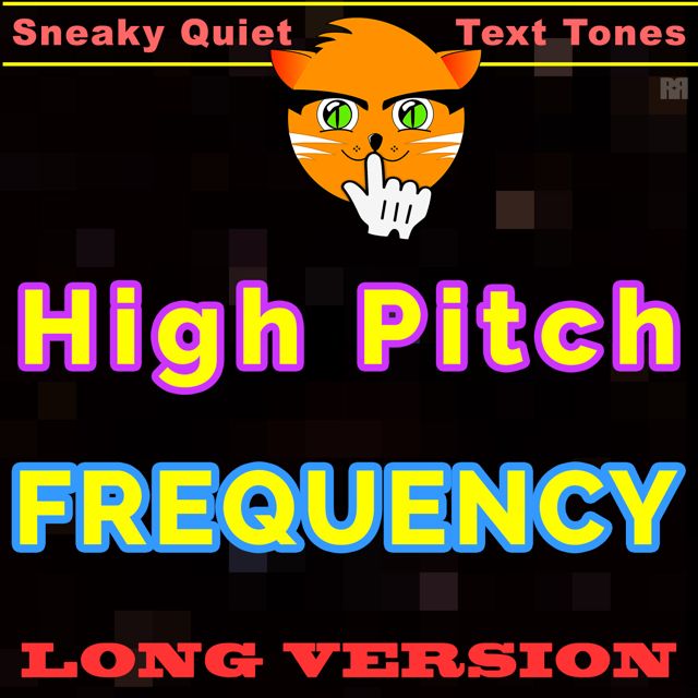 Sneaky Quiet Text Tones - 'High Pitch Frequency Long Version' [Ringtone]