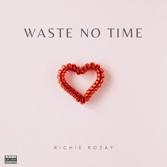 Richie Rozay - 'Waste No Time' [Ringtone]
