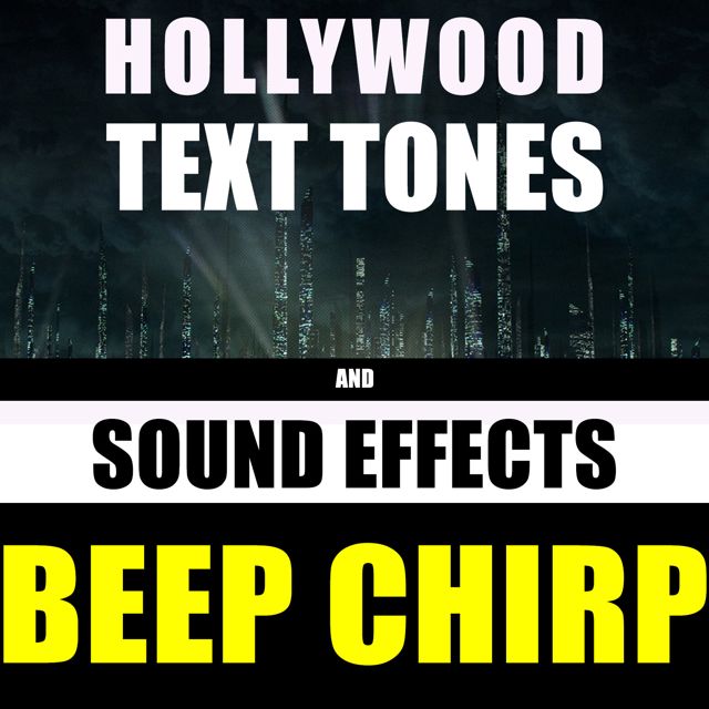 Hollywood Text Tones - 'Beep Chirp (feat. Sound Effects)' [Ringtone]