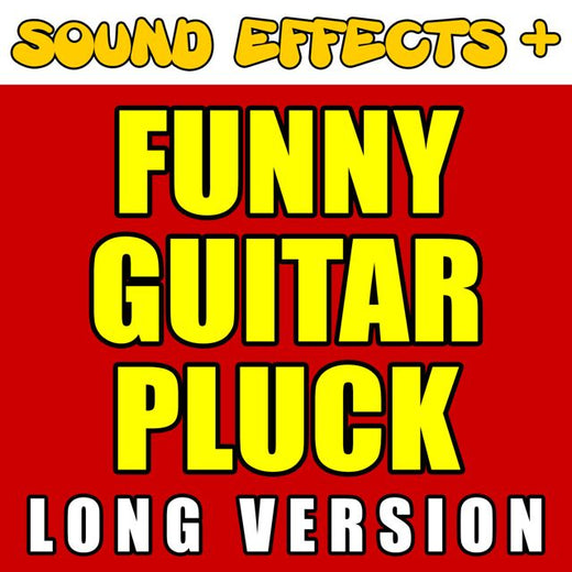 Sound Effects + - 'Funny Guitar Pluck Long Version' [Ringtone]