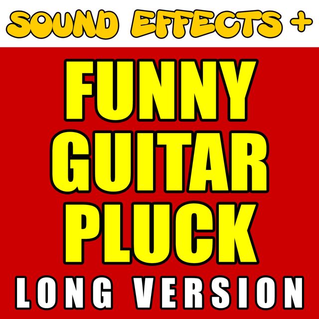 Sound Effects + - 'Funny Guitar Pluck Long Version' [Ringtone]