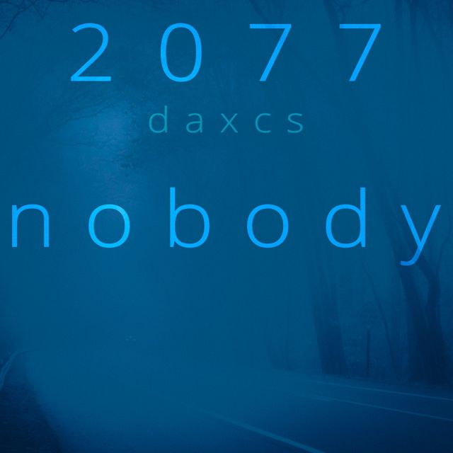 Daxcs 2 0 7 7 - 'nobody' [Ringtone]