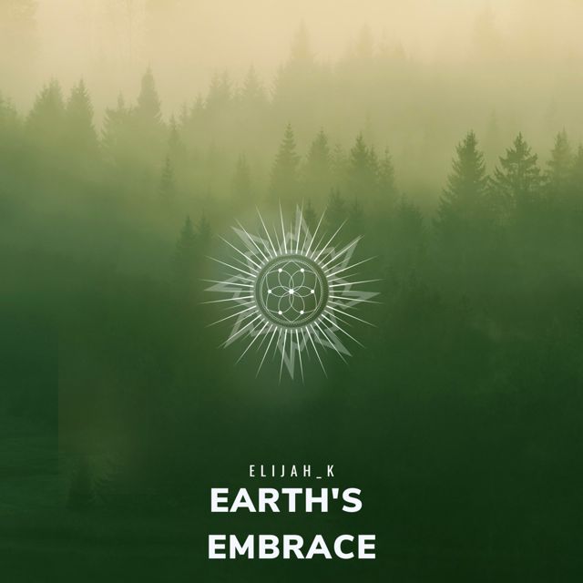 Elijah_K - 'Earth's Embrace' [Ringtone]