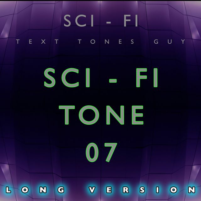 Sci Fi Text Tones Guy - 'Sci Fi Tone 07 Long Version' [Ringtone]