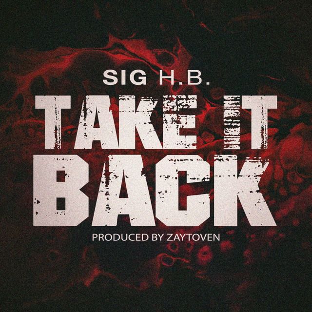 Sig H.B. - 'Take It Back (feat. Zaytoven)' [Ringtone]