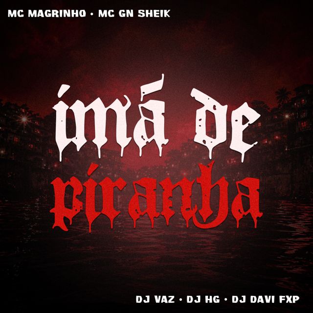DJ VAZ - 'IMÃ DE PIRANHA (feat. MC GN SHEIK & DJ HG & DJ DAVI FXP & MC MAGRINHO)' [Ringtone]