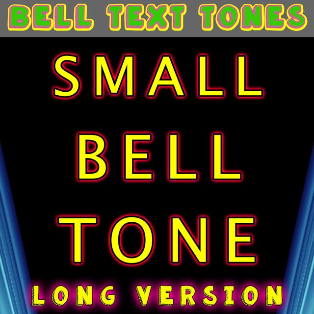 Bell Text Tones - 'Small Bell Tone Long Version' [Ringtone]