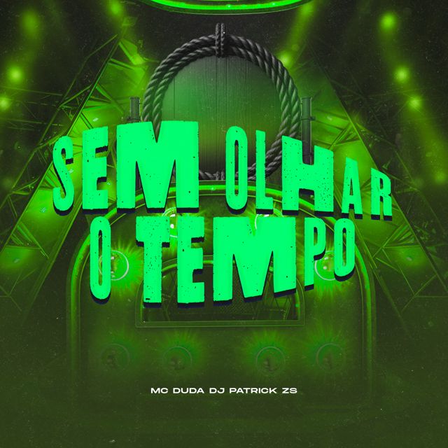 DJ PATRICK ZS - 'Sem Olhar O Tempo (SPEED UP) (feat. Mc Duda)' [Ringtone]