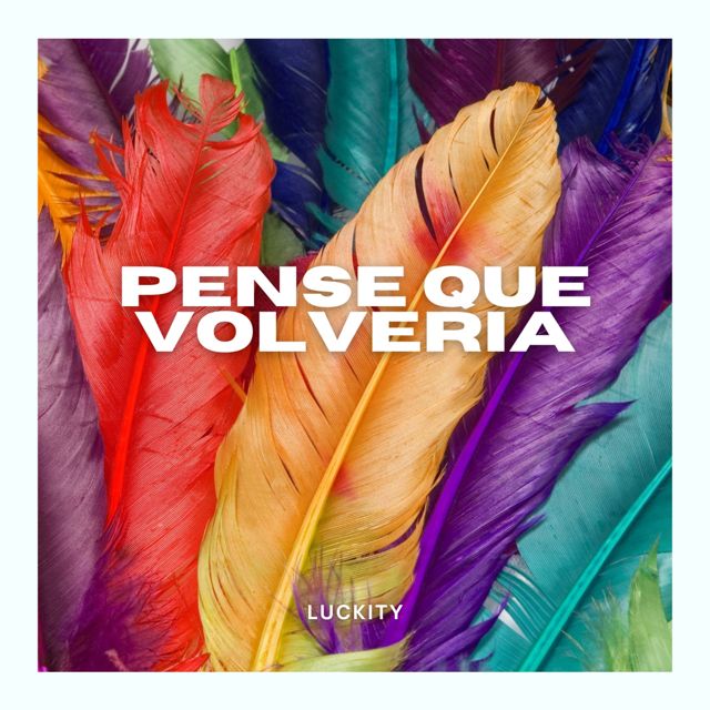 Luckity - 'Pense Que Volveria' [Ringtone]