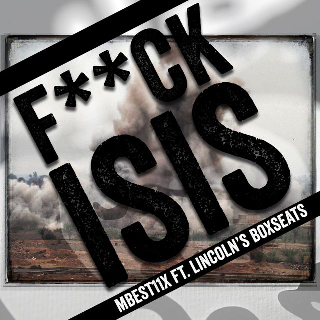 Mbest11x - 'Fuck Isis (feat. Lincoln's Box Seats)' [Ringtone]